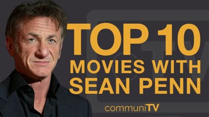 10 Best Sean Penn Movies You Need To Watch Page 5 of 5 Movie List Now