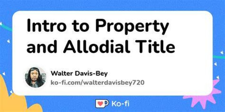 Intro to Property and Allodial Title Kofi ️ Where creators get
